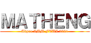 ＭＡＴＨＥＮＧ (Akpro IMM FTUI 2021)