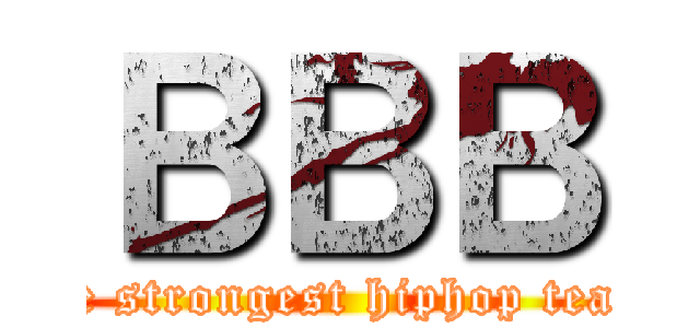 ＢＢＢ (the strongest hiphop team)