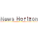 Ｎｅｗｓ Ｈｏｒｉｚｏｎ ()