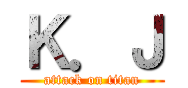 Ｋ．Ｊ (attack on titan)