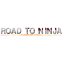 ＲＯＡＤ ＴＯ ＮＩＮＪＡ (NARUTO THE MOVIE)