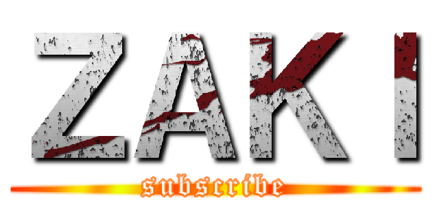 ＺＡＫＩ (subscribe)