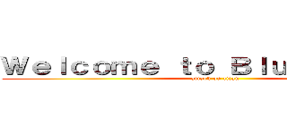 Ｗｅｌｃｏｍｅ ｔｏ Ｂｌｕｅ Ｗｉｎｇｓ (attack on titan)