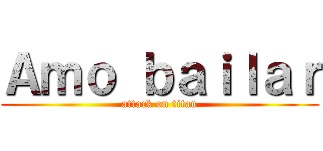 Ａｍｏ ｂａｉｌａｒ (attack on titan)