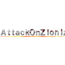 ＡｔｔａｃｋＯｎＺｉｏｎｉｚ (#SavePalestine)