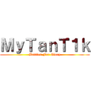 ＭｙＴａｎＴ１ｋ (Battles For Glory)