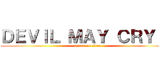 ＤＥＶＩＬ ＭＡＹ ＣＲＹ ４ (attack on titan)