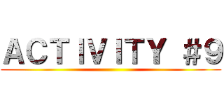ＡＣＴＩＶＩＴＹ ＃９ ()