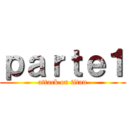 ｐａｒｔｅ１ (attack on titan)