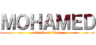 ＭＯＨＡＭＥＤ (attack on titan)