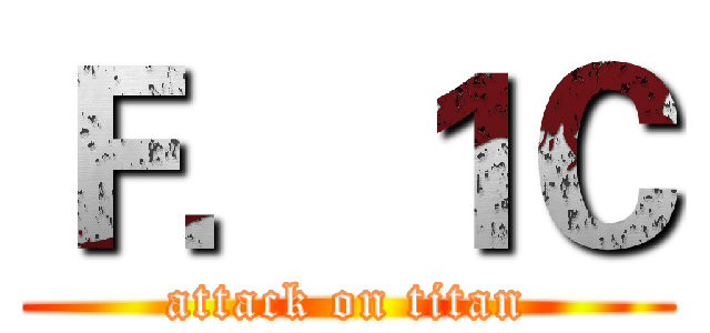 Ｆ．１Ｃ (attack on titan)