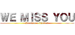 ＷＥ ＭＩＳＳ ＹＯＵ (Hearthstone Thailand)