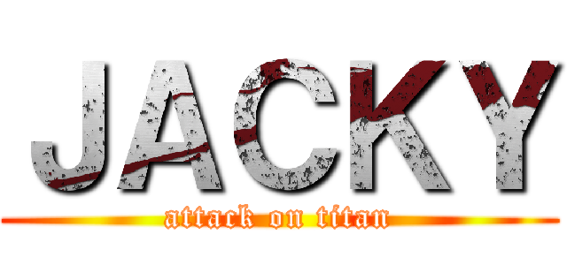 ＪＡＣＫＹ (attack on titan)