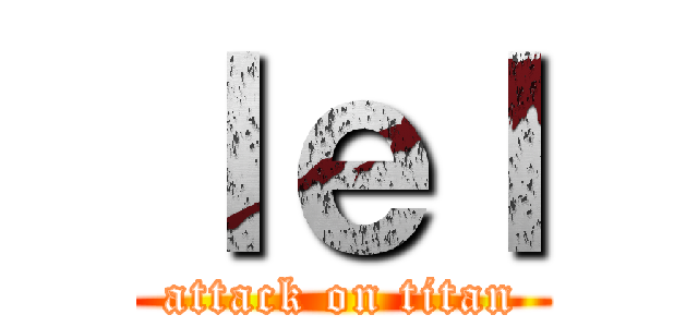 ｌｅｌ (attack on titan)