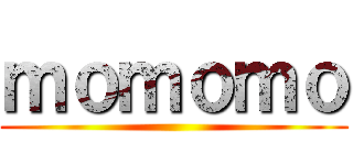 ｍｏｍｏｍｏ ()