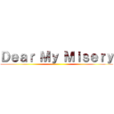 Ｄｅａｒ Ｍｙ Ｍｉｓｅｒｙ ()