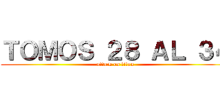 ＴＯＭＯＳ ２８ ＡＬ ３４ (attack on titan)