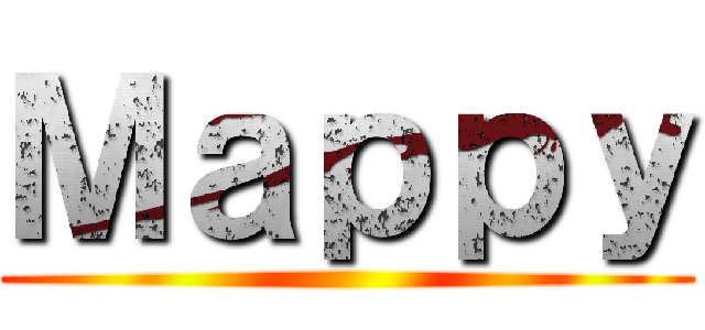 Ｍａｐｐｙ ()