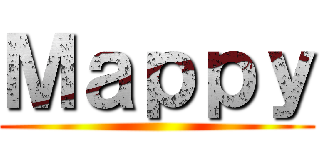 Ｍａｐｐｙ ()