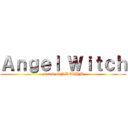Ａｎｇｅｌ Ｗｉｔｃｈ (attack of NWOBHM)