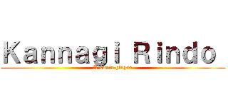 Ｋａｎｎａｇｉ Ｒｉｎｄｏ  (A smite player)