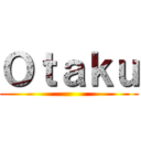 Ｏｔａｋｕ ()