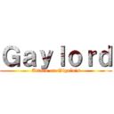 Ｇａｙｌｏｒｄ (Attack on Gigolo\'s)