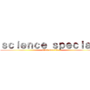 ｓｃｉｅｎｃｅ ｓｐｅｃｉａｌ  (attack on 4/15)