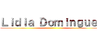 Ｌｉｄｉａ Ｄｏｍｉｎｇｕｅｚ ()