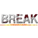 ＢＲＥＡＫ (TERRASPEX)