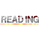 ＲＥＡＤＩＮＧ ()