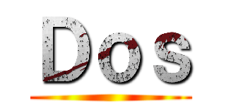 Ｄｏｓ ()