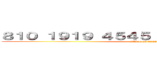 ８１０ １９１９ ４５４５ １１４５１４ ０７２］ (attack on titan)