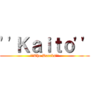 ''Ｋａｉｔｏ'' (''The Darcks'')