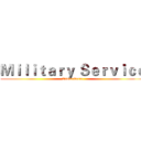 Ｍｉｌｉｔａｒｙ Ｓｅｒｖｉｃｅ (Camaraderie)