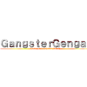 ＧａｎｇｓｔｅｒＧｅｎｇａｒ (Leader of the Shadow Ballerz)