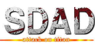 ＳＤＡＤ (attack on titan)