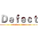 Ｄｅｆｅｃｔ (attack on titan)