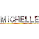 ＭＩＣＨＥＬＬＥ ()