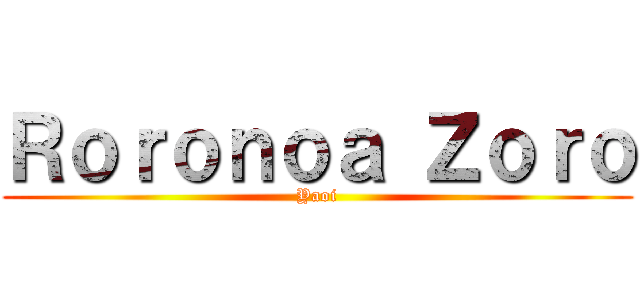 Ｒｏｒｏｎｏａ Ｚｏｒｏ (Yaoi)