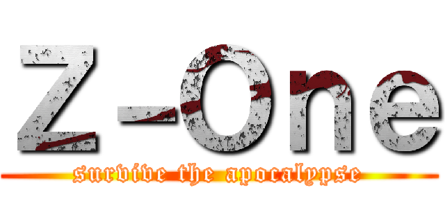 Ｚ－Ｏｎｅ (survive the apocalypse)