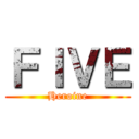 ＦＩＶＥ (Heroine)