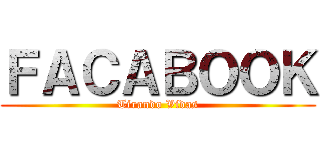 ＦＡＣＡＢＯＯＫ (Tirando Vidas)