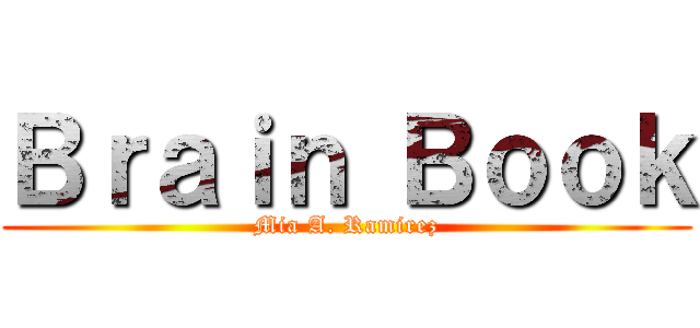 Ｂｒａｉｎ Ｂｏｏｋ (Mia A. Ramirez)