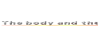 Ｔｈｅ ｂｏｄｙ ａｎｄ ｔｈｅ ｍｉｎｄ ｍｕｓｔ ｂｅ ｏｎ ｔｈｅ ｗａｙ (attack on titan)