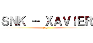 ＳＮＫ － ＸＡＶＩＥＲ (2013)