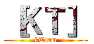 ［ＫＴ］ (kTeam)