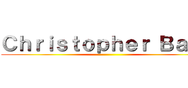 Ｃｈｒｉｓｔｏｐｈｅｒ Ｂａｓｓ ()
