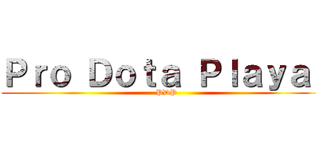 Ｐｒｏ Ｄｏｔａ Ｐｌａｙａｚ (PDP)