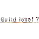 Ｇｕｉｌｄ ｌｅｖｅｌ ７ (attack on titan)